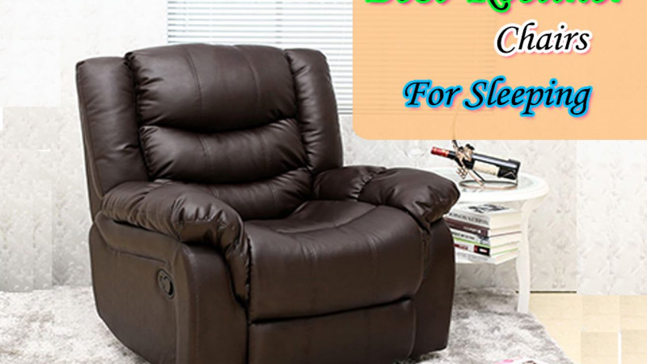 25 Best Recliner Chairs For Sleeping February 2020 Updated