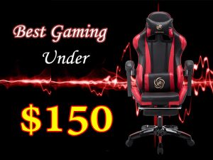 best gaming chair under 150