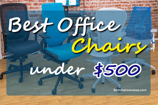 best office chairs under 500