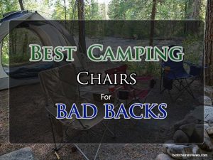 Best Camping Chairs for bad Backs