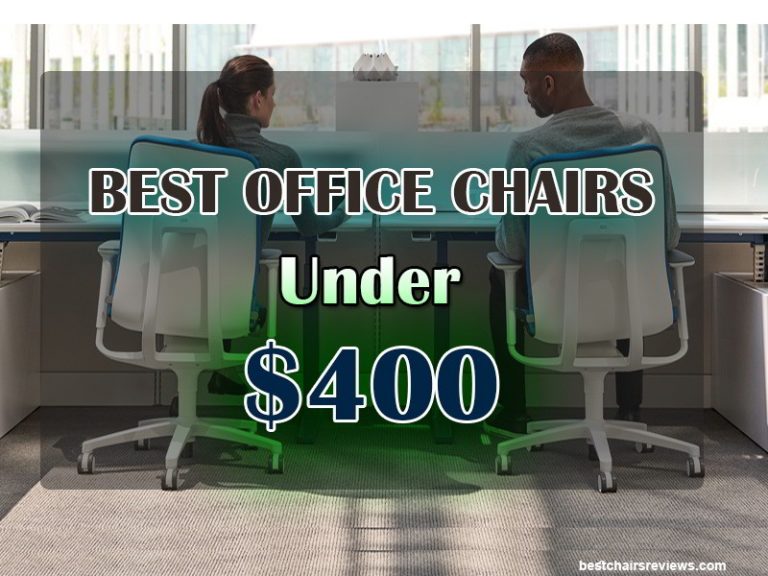 Best Office Chairs Under 400