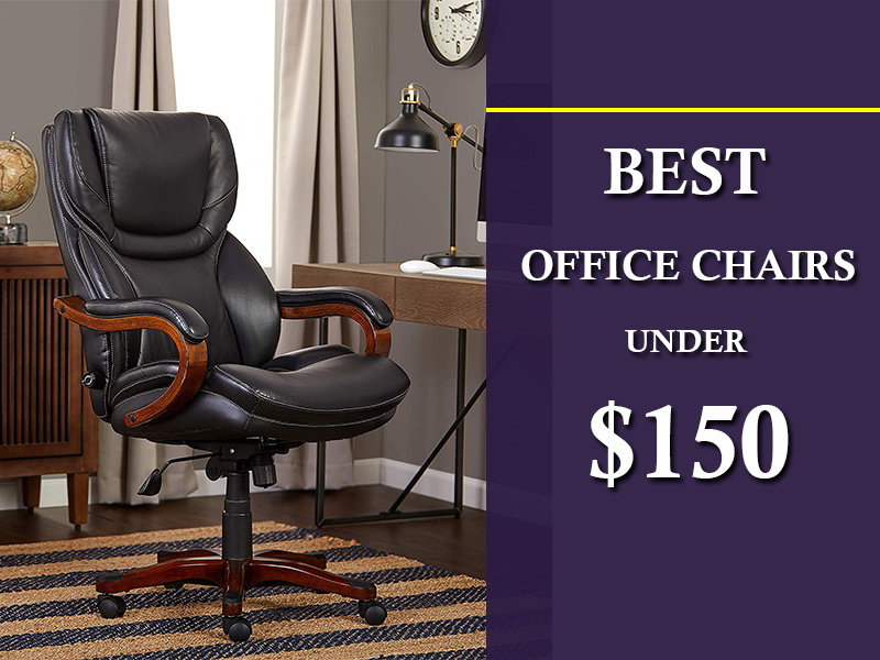 Best Office Chairs Under $150 (Top 10 Reviewed) 2022