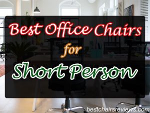 best office chairs for short person