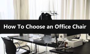 How To Choose An Office Chair?