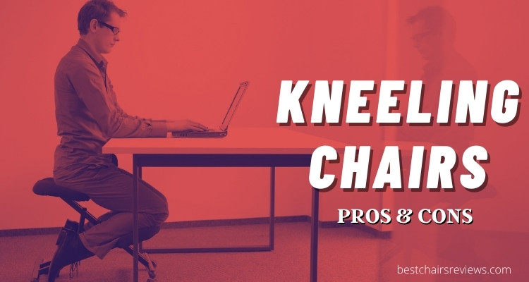 kneeling chairs pros & cons